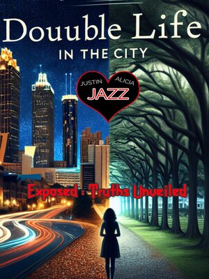 cover image of Douuble Life In the City, Exposed; Truth Unveiled